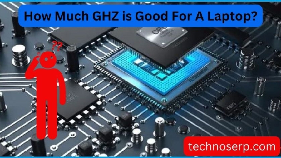 How Much GHZ is Good For A Laptop