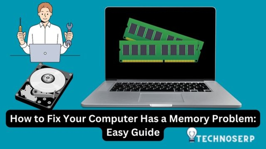 How to Fix Your Computer Has a Memory Problem: Easy Guide