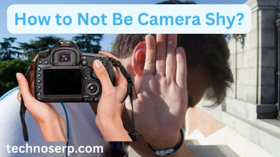 How to Not Be Camera Shy