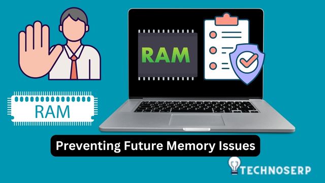 Preventing Future Memory Issues