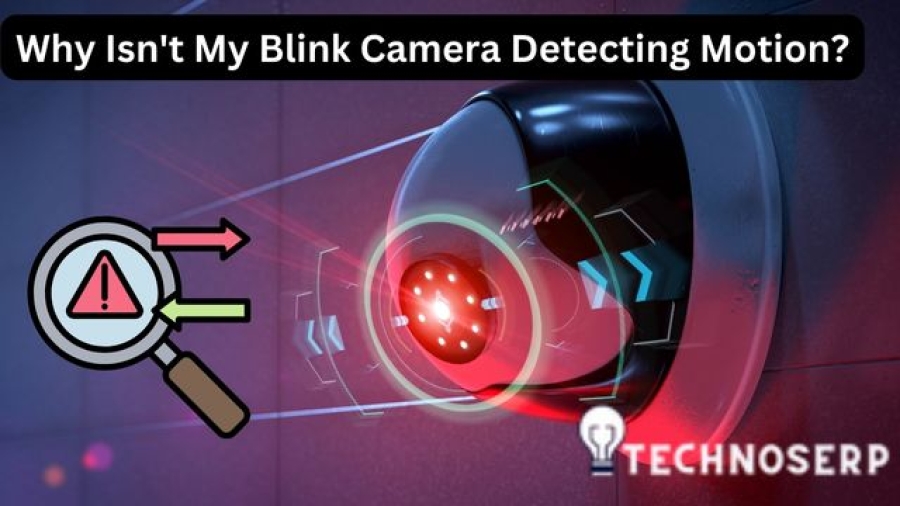 Why Isn't My Blink Camera Detecting Motion