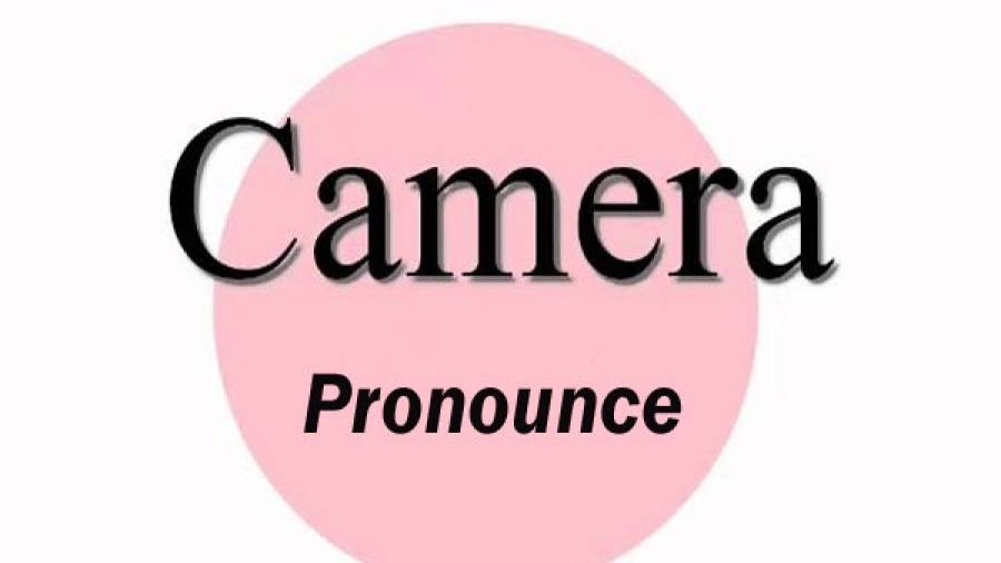 How to Pronounce Camera?